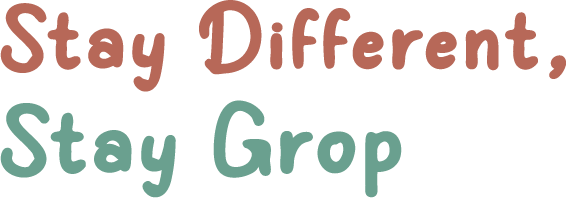 Stay Different, Stay Grop